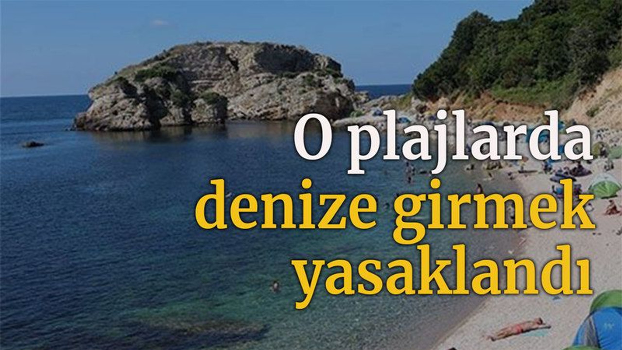O plajlarda denize girmek yasaklandı
